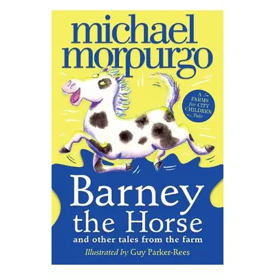 Barney the Horse and Other Tales from the Farm - Morpurgo, Michael