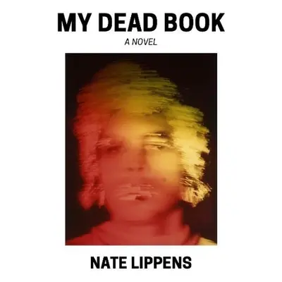 My Dead Book - Lippens, Nate