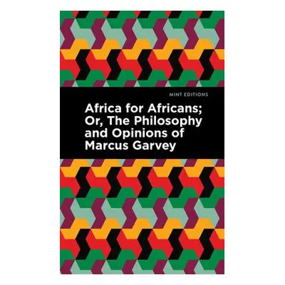 Africa for Africans - Garvey, Marcus a Garvey, Marcus a Garvey, Amy Jacques a Garvey, Amy Jacque