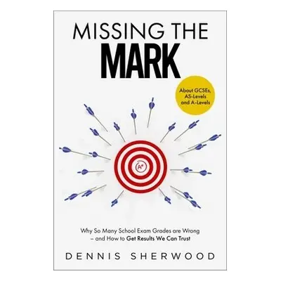 Missing the Mark - Sherwood, Dennis