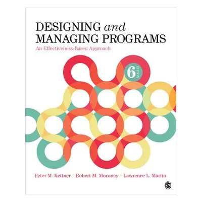 Designing and Managing Programs - Kettner, Peter M. a Moroney, Robert M. (Arizona State Universi