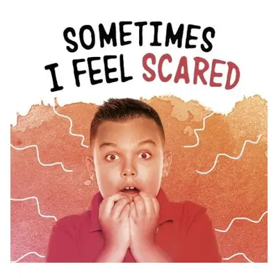 Sometimes I Feel Scared - Mansfield, Nicole A.