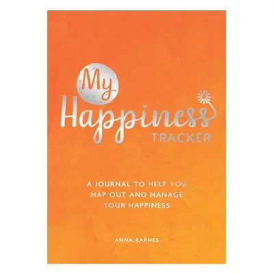 My Happiness Tracker - Barnes, Anna