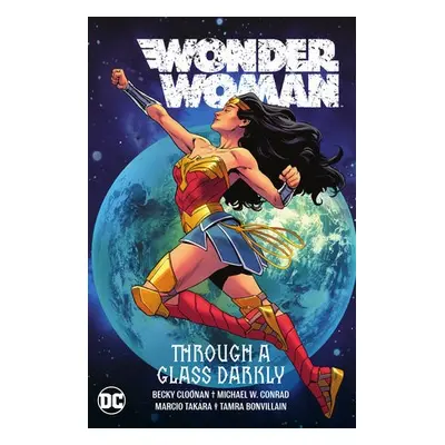 Wonder Woman Vol. 2: Through A Glass Darkly - Cloonan, Becky a Conrad, Michael