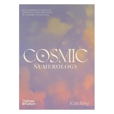 Cosmic Numerology - King, Jenn