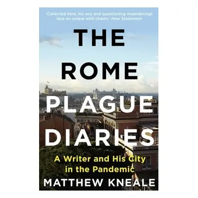 Rome Plague Diaries - Kneale, Matthew