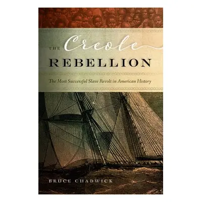 Creole Rebellion - Chadwick, Bruce