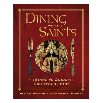 Dining with the Saints - Patalinghug, Leo a Foley, Michael P.