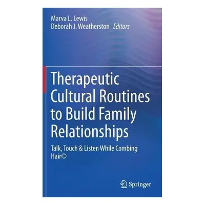 Therapeutic Cultural Routines to Build Family Relationships