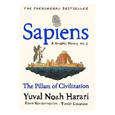 Sapiens A Graphic History, Volume 2 - Harari, Yuval Noah