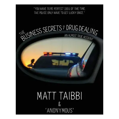 Business Secrets of Drug Dealing - Taibbi, Matt a Harris, Reggie