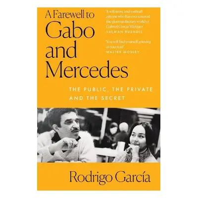 Farewell to Gabo and Mercedes - Garcia, Rodrigo