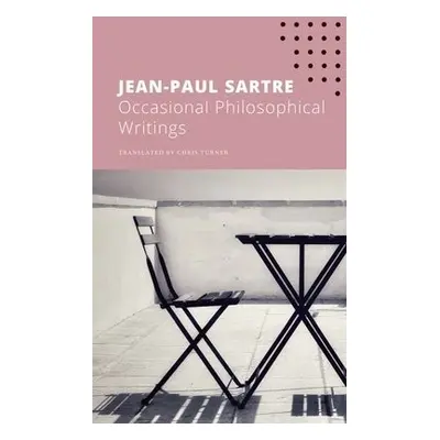 Occasional Philosophical Writings - Sartre, Jean-Paul