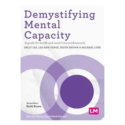 Demystifying Mental Capacity