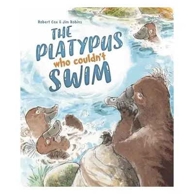 Platypus Who Couldn't Swim - Cox, Robert