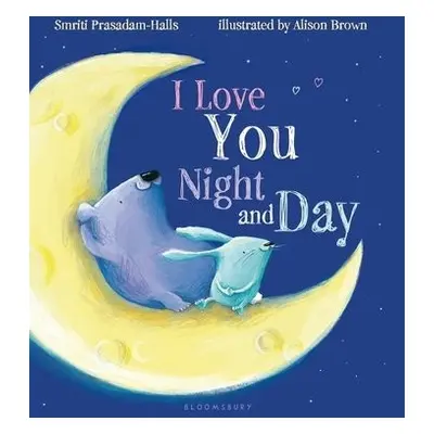 I Love You Night and Day - Prasadam-Halls, Smriti