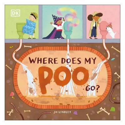 Where Does My Poo Go? - Lindley, Jo