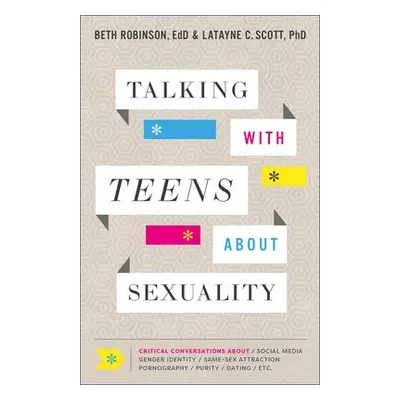 Talking with Teens about Sexuality – Critical Conversations about Social Media, Gender Identity,