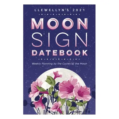 Llewellyn's 2021 Moon Sign Datebook - Publications, Llewellyn