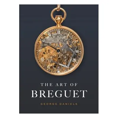 Art of Breguet - Daniels, George