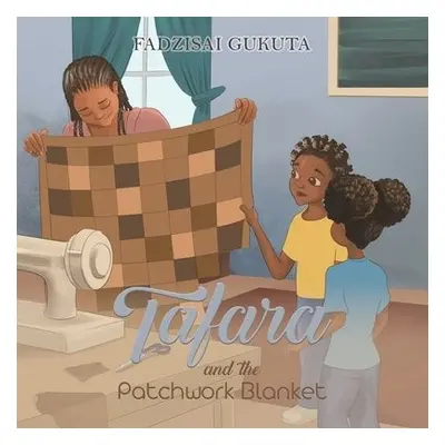 Tafara and the Patchwork Blanket - Gukuta, Fadzisai