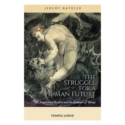 Struggle for a Human Future - Naydler, Jeremy