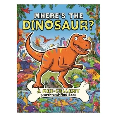 Where's the Dinosaur? - Brown, Helen a Cottell, James a Dixon, Dougal