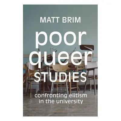 Poor Queer Studies - Brim, Matt