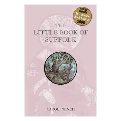 Little Book of Suffolk - Twinch, Carol