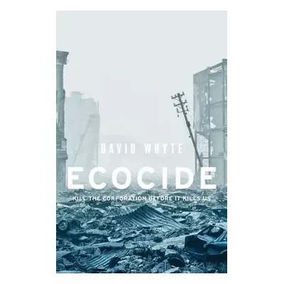 Ecocide - Whyte, David