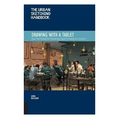 Urban Sketching Handbook Drawing with a Tablet - Kelkar, Uma