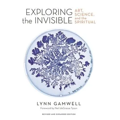 Exploring the Invisible - Gamwell, Lynn