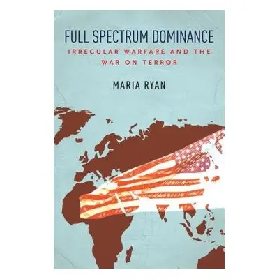 Full Spectrum Dominance - Ryan, Maria