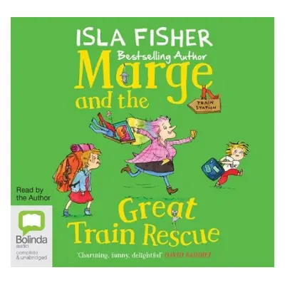 Marge and the Great Train Rescue - Fisher, Isla