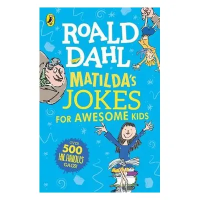 Matilda's Jokes For Awesome Kids - Dahl, Roald