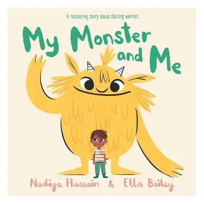 My Monster and Me - Hussain, Nadiya