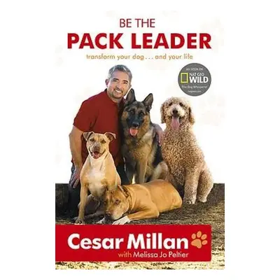 Be the Pack Leader - Millan, Cesar