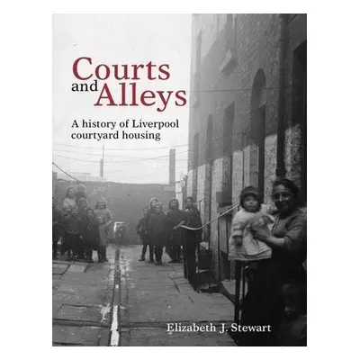 Courts and Alleys - Stewart, Elizabeth J.