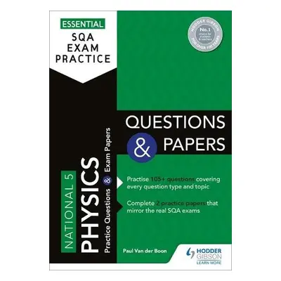 Essential SQA Exam Practice: National 5 Physics Questions and Papers - Van der Boon, Paul