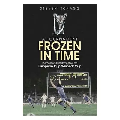 Tournament Frozen in Time - Scragg, Steven