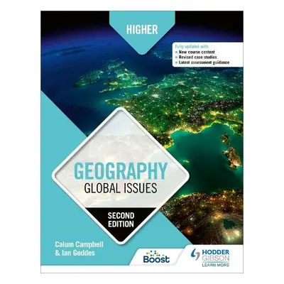 Higher Geography: Global Issues, Second Edition - Campbell, Calum a Geddes, Ian