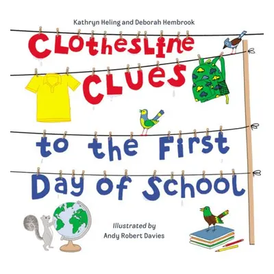 Clothesline Clues to the First Day of School - Heling, Kathryn a Hembrook, Deborah