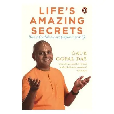 Life's Amazing Secrets - Das, Gaur Gopal