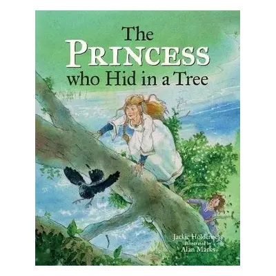 Princess who Hid in a Tree - Holderness, Jackie