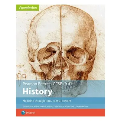 Edexcel GCSE (9-1) History Foundation Medicine through time, c1250-present Student Book - Thorne