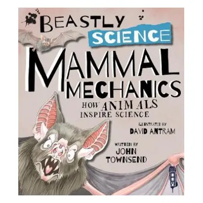 Beastly Science: Mammal Mechanics - Townsend, John