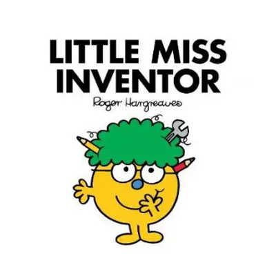 Little Miss Inventor - Hargreaves, Adam