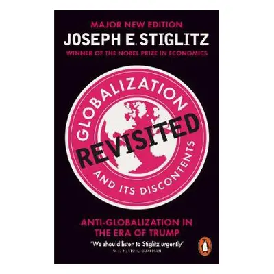 Globalization and Its Discontents Revisited - Stiglitz, Joseph E.