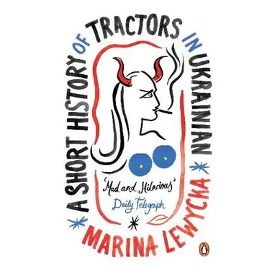 Short History of Tractors in Ukrainian - Lewycka, Marina