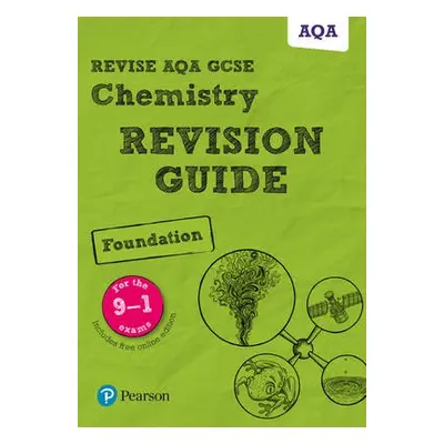 Pearson REVISE AQA GCSE (9-1) Chemistry Foundation Revision Guide: For 2024 and 2025 assessments